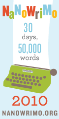 National Novel Writing Month 2010 - 30 days, 50,000 words